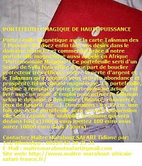portefeuille magique, comment activer sont porte feuille magique, puissant marabout du porte feuille magique, bedou magique, le portefeuille magique existe t-il, les dangers du portefeuille magique, portefeuille magique avis, portefeuille magique conséquence, portefeuille magique explication, portefeuille magique inconvénients, porte monnaie magique a abobo,les interdictions du porte monnaie magique,grand maitre marabout du monde, grand marabout africain, le plus grand et puissant maitre marabout d'afrique, le plus grand et puissant maitre marabout du monde et d'afrique, le plus grand et puissant marabout du monde